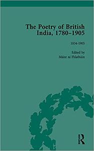 The Poetry of British India, 1780-1905 1834-1905