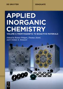 Applied Inorganic Chemistry From Magnetic to Bioactive Materials, Volume 3