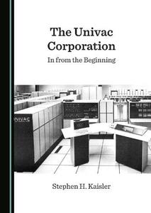 The Univac Corporation In from the Beginning