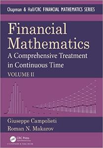 Financial Mathematics A Comprehensive Treatment in Continuous Time Volume II