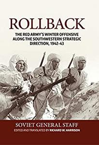Rollback The Red Army's Winter Offensive along the Southwestern Strategic Direction, 1942-43