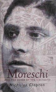 Moreschi The Angel of Rome And the Voice of the Castrato