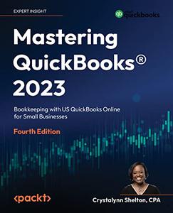 Mastering QuickBooks® 2023 Bookkeeping with US QuickBooks Online for Small Businesses, 4th Edition (True  EPUB)