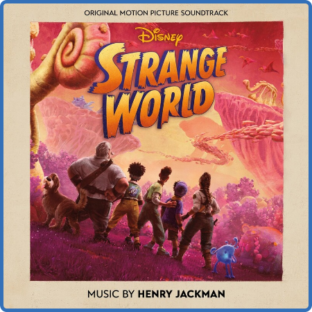 Henry Jackman - Strange World (Original Motion Picture Soundtrack) (2022)