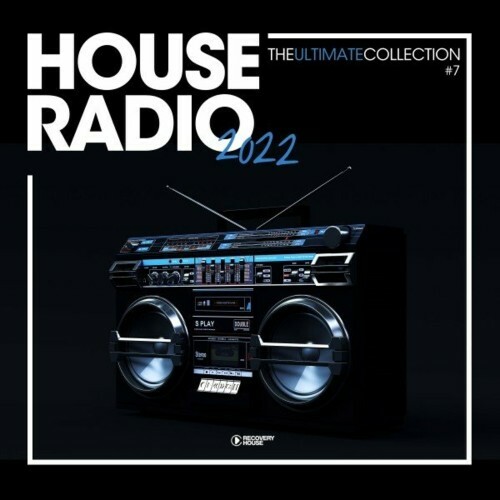 House Radio 2022 - The Ultimate Collection #7 (2022)