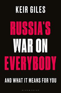 Russia’s War on Everybody  And What It Means for You