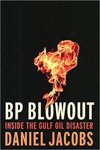 BP Blowout Inside the Gulf Oil Disaster