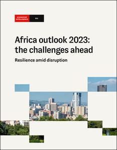 The Economist (Intelligence Unit) - Africa outlook 2023 the challenges ahead (2022)