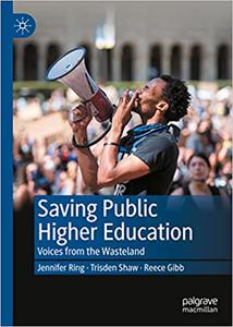 Saving Public Higher Education Voices from the Wasteland