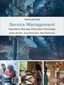 Service Management Operations, Strategy, Information Technology, 10th Edition