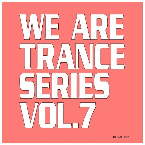 VA - We Are Trance Series, Vol. 7 (2022) (MP3)