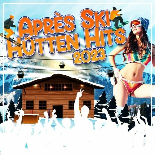 Apres Ski Huetten Hits 2023 (2022)