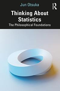 Thinking About Statistics The Philosophical Foundations