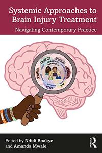 Systemic Approaches to Brain Injury Treatment Navigating Contemporary Practice