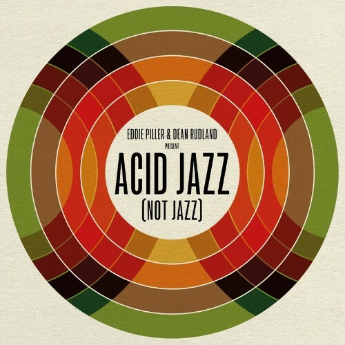 Eddie Piller & Dean Rudland present: Acid Jazz (Not Jazz) (2022)