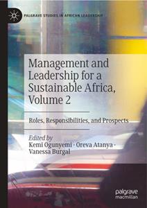 Management and Leadership for a Sustainable Africa, Volume 2  Roles, Responsibilities, and Prospects