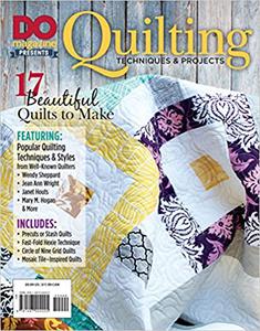 DO Magazine Presents Quilting Techniques & Projects