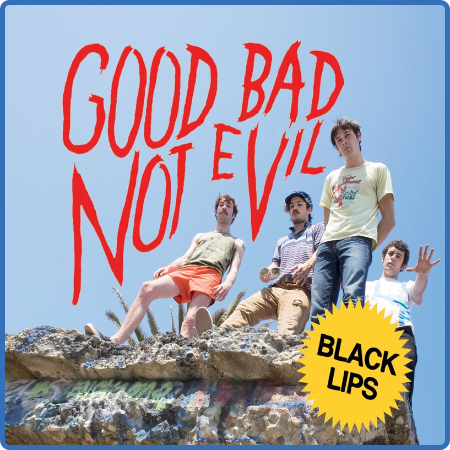 Black Lips - Good Bad Not Evil (Deluxe Edition) (2022)