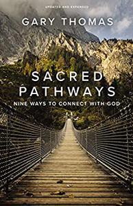 Sacred Pathways Nine Ways to Connect with God