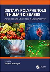 Dietary Polyphenols in Human Diseases Advances and Challenges in Drug Discovery