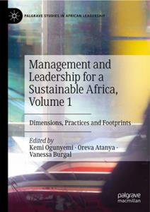 Management and Leadership for a Sustainable Africa, Volume 1  Dimensions, Practices and Footprints