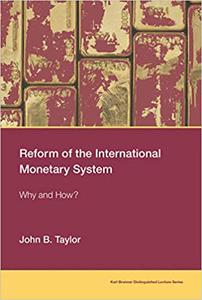 Reform of the International Monetary System Why and How