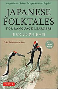 Japanese Folktales for Language Learners Bilingual Legends and Fables in Japanese and English