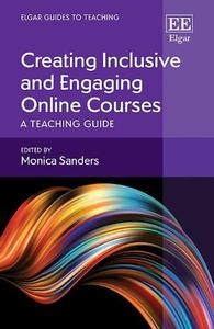 Creating Inclusive and Engaging Online Courses A Teaching Guide