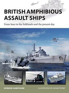 British Amphibious Assault Ships From Suez to the Falklands and the present day (New Vanguard)