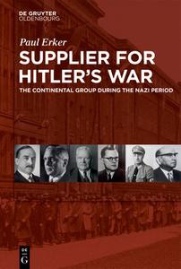 Supplier for Hitler's War The Continental Group during the Nazi period