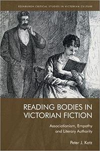 Reading Bodies in Victorian Fiction Associationism, Empathy and Literary Authority