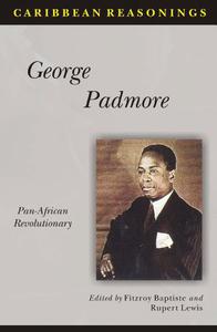 Caribbean Reasonings George Padmore, Pan-African Revolutionary