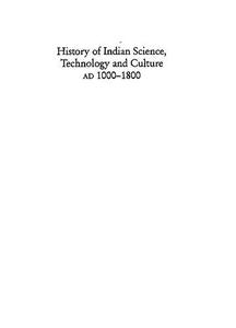 History of Science, Philosophy and Culture in Indian Civilization. Volume III Part 1 History of Indian Science, Technology and