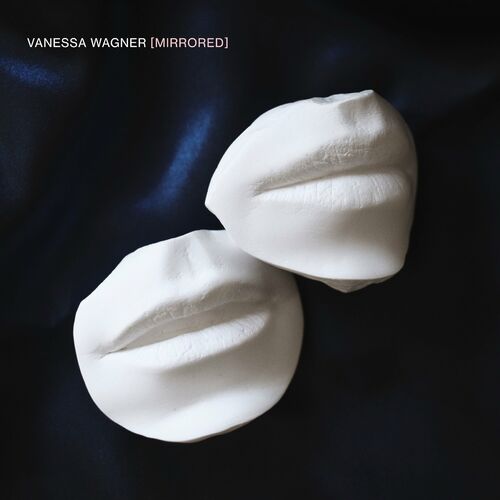 Vanessa Wagner - Mirrored (2022)
