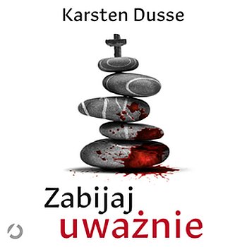 Karsten Dusse - Zabijaj uważnie