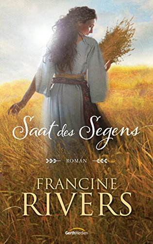 Cover: Francine Rivers  -  Saat des Segens: Roman.