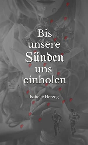 Cover: Herzog, Isabelle  -  Bis unsere Sünden uns einholen