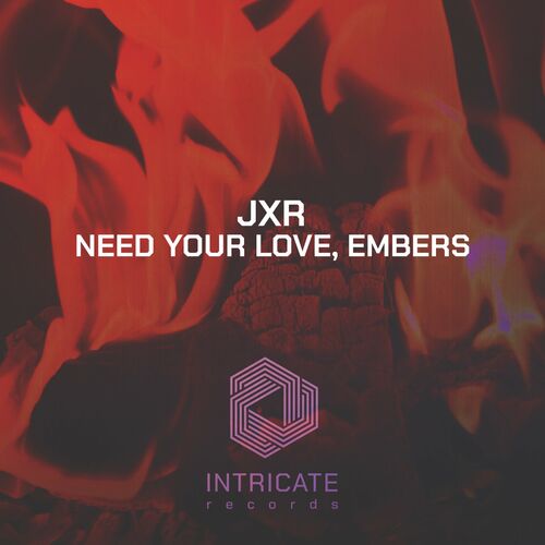 VA - JXR - Need Your Love, Embers (2022) (MP3)