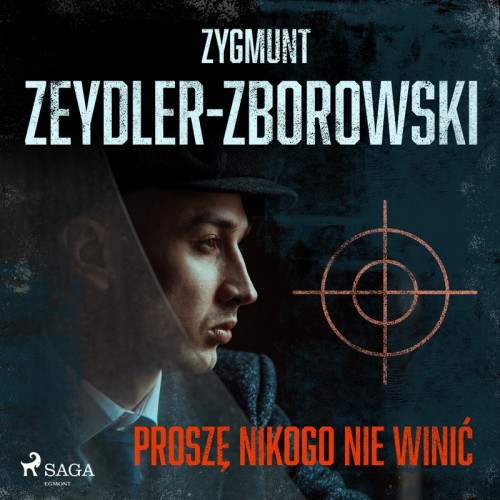 Zygmunt Zeydler-Zborowski - Proszę nikogo nie winić