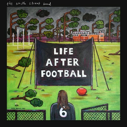 The Smith Street Band - Life After Football (2022)
