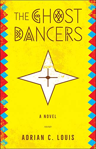 The Ghost Dancers: A  Novel