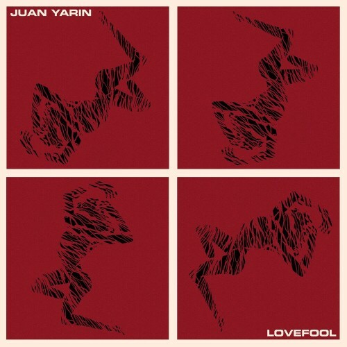 Juan Yarin - Lovefool (2022)