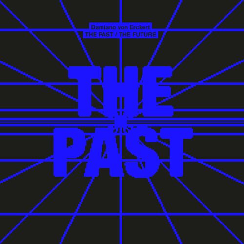 VA - Damiano von Erckert - The Past The Future (2022) (MP3)