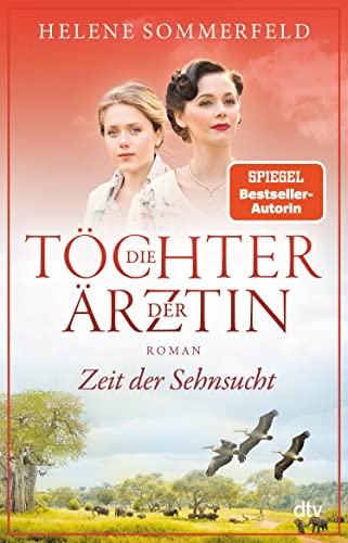 Cover: Helene Sommerfeld  -  Die TÖChter Der ÄRztin  -  Zeit der Sehnsucht