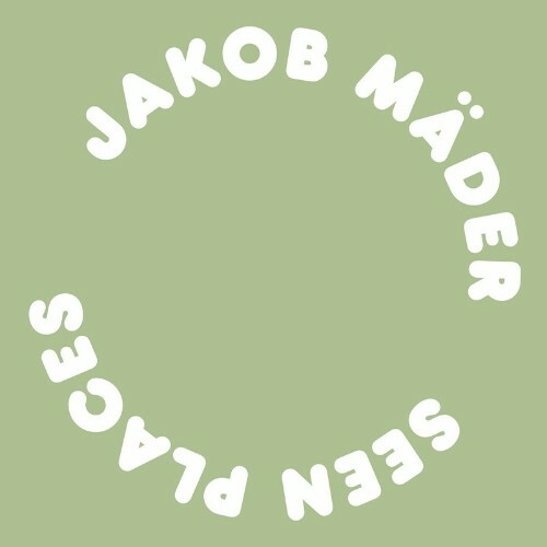 Jakob Mader - Seen Places (2022)