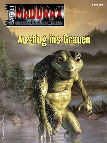 Cover: Christian Schwarz  -  Maddrax 595: Ausflug ins Grauen