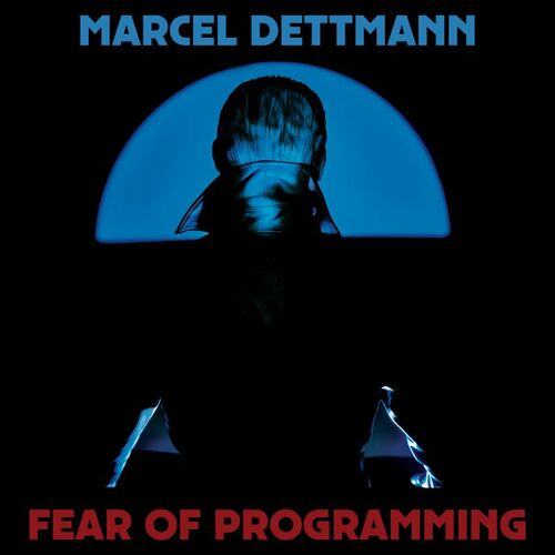 VA - Marcel Dettmann - Fear of Programming (2022) (MP3)