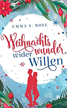 Cover: Emma S. Rose  -  Weihnachtswunder wider Willen (Weihnachtszauber)