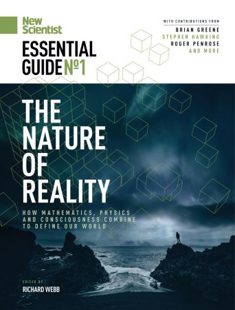 New Scientist Essential Guide - Issue 1 The Nature of Reality 2020