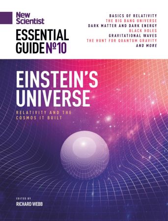 New Scientist Essential Guide - Issue 10 - Einstein's Universe 2021